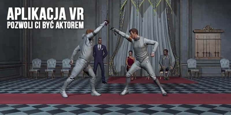 aplikacja vr pozwoli być aktorem