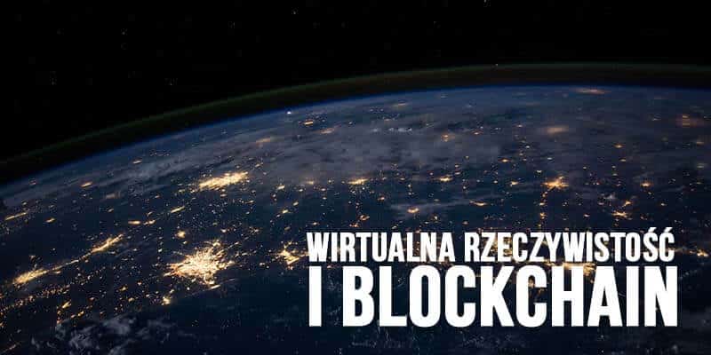 wirtualna rzeczywistość i blockchain