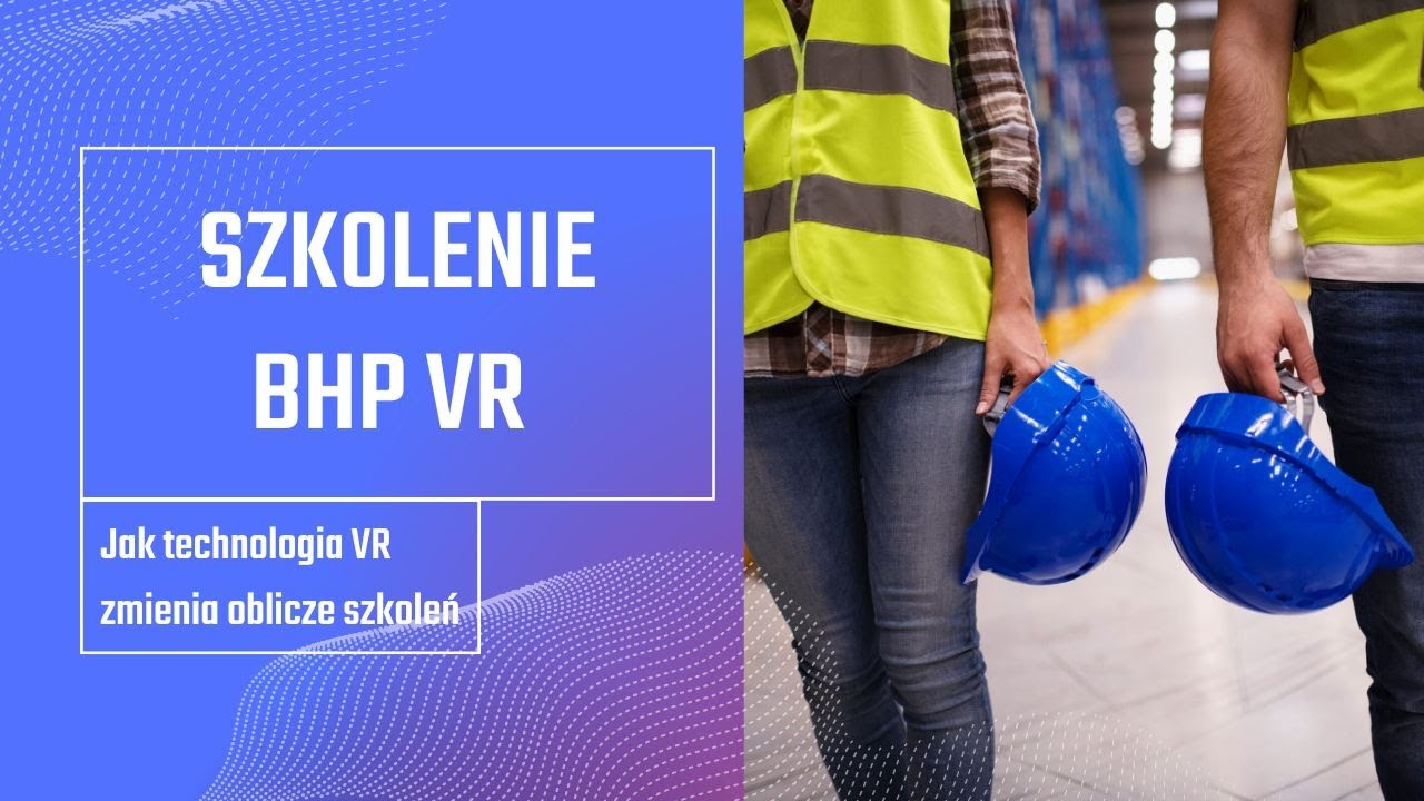 Szkolenie BHP VR