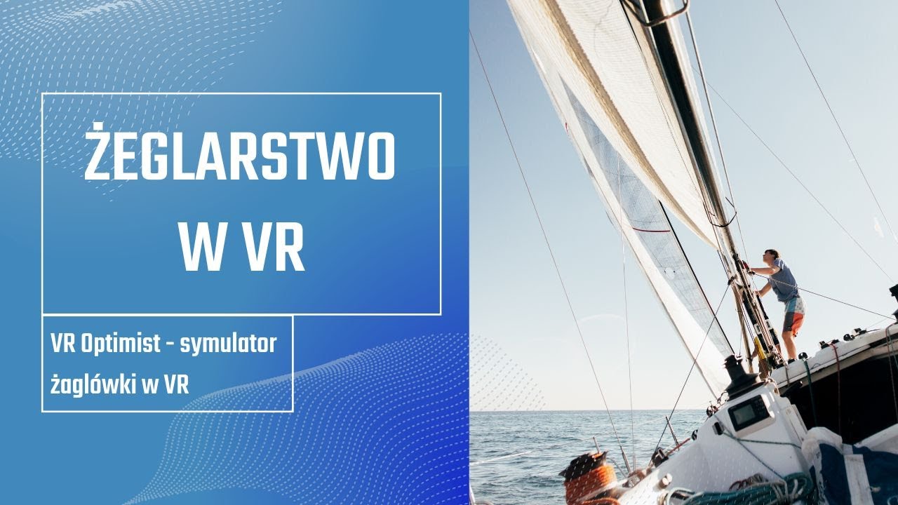 VR Optimist — nauka żeglowania w wirtualnej rzeczywistości — zobacz film